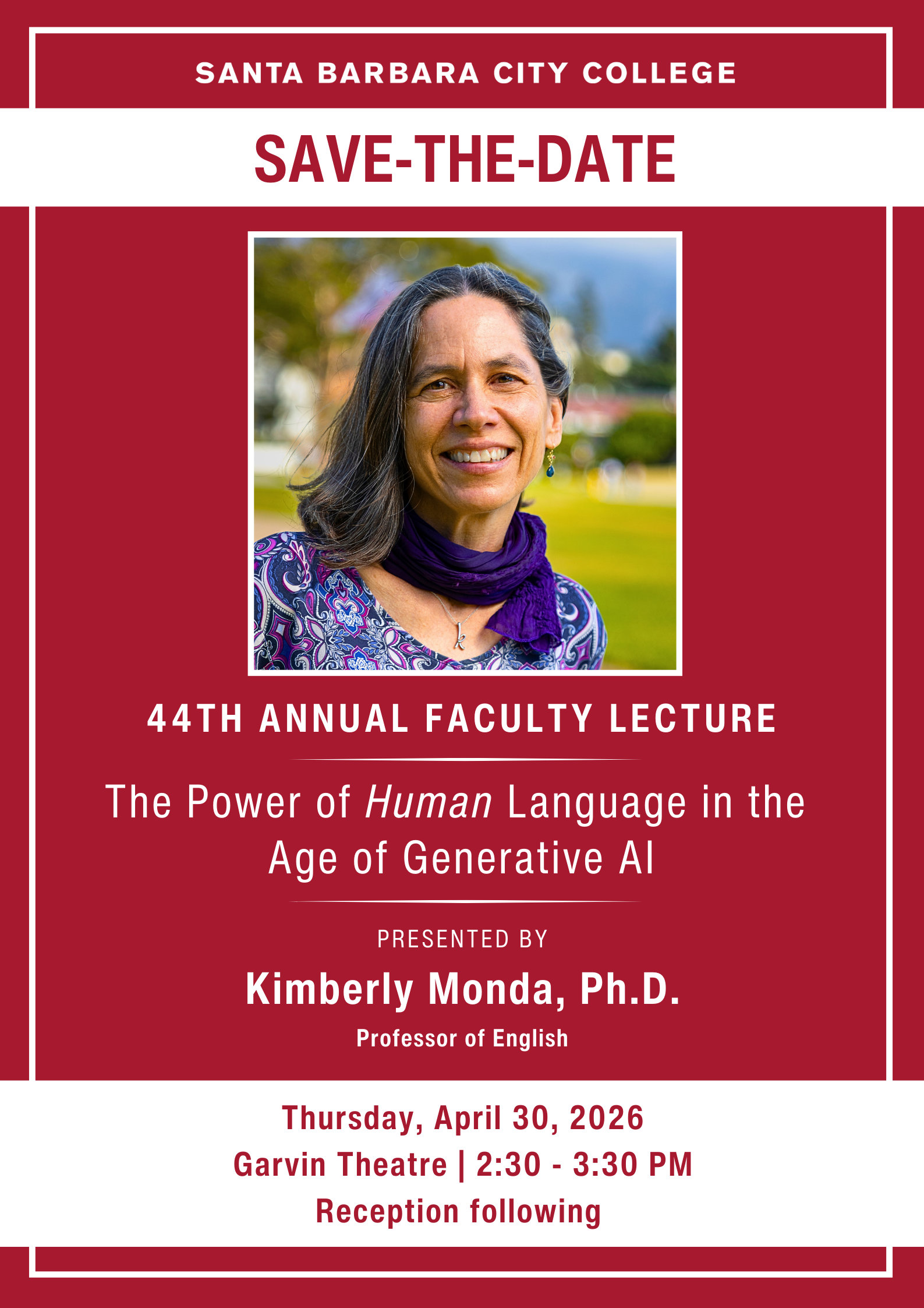 SBCC Save-the-Date: 44th Annual Faculty Lecture "The Power of Human Language in the Age of Generative AI" presented by Kimberly Monda, Ph.D. professor of English; Thursday, April 30, 2026 from 2:30 p.m. - 3:30 p.m. in the Garvin Theater with reception following